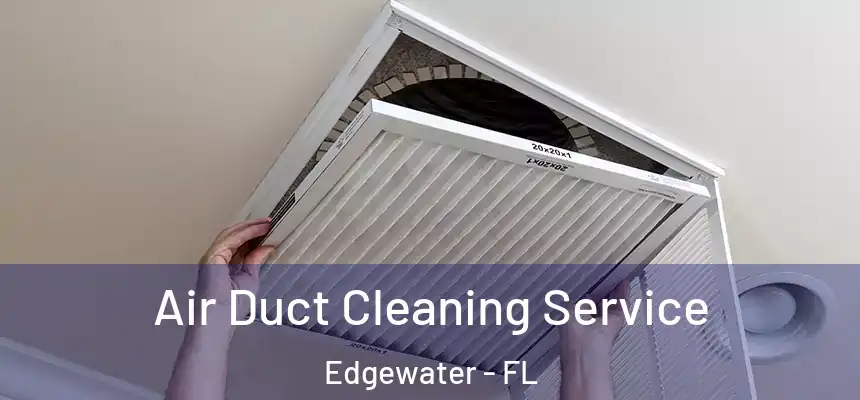 Air Duct Cleaning Service Edgewater - FL