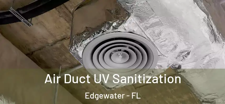 Air Duct UV Sanitization Edgewater - FL