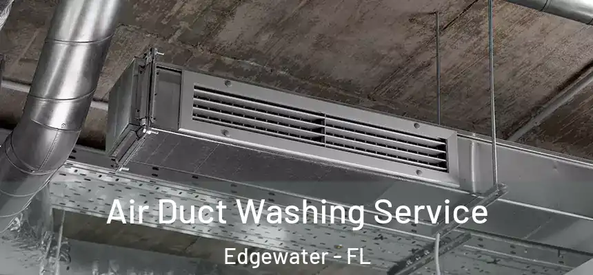 Air Duct Washing Service Edgewater - FL