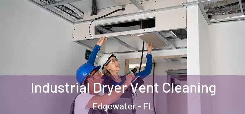 Industrial Dryer Vent Cleaning Edgewater - FL