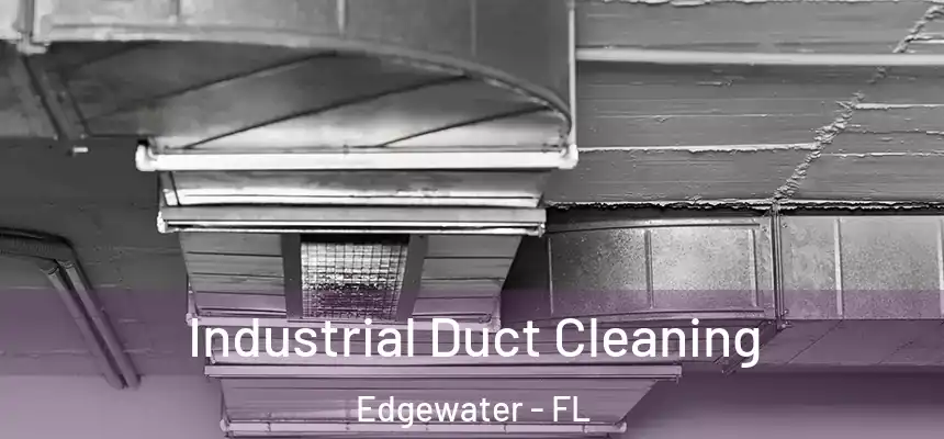 Industrial Duct Cleaning Edgewater - FL