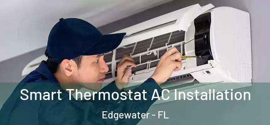 Smart Thermostat AC Installation Edgewater - FL