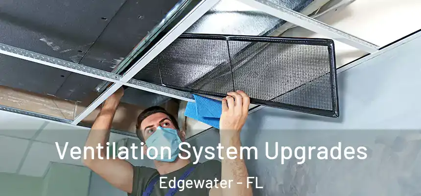 Ventilation System Upgrades Edgewater - FL